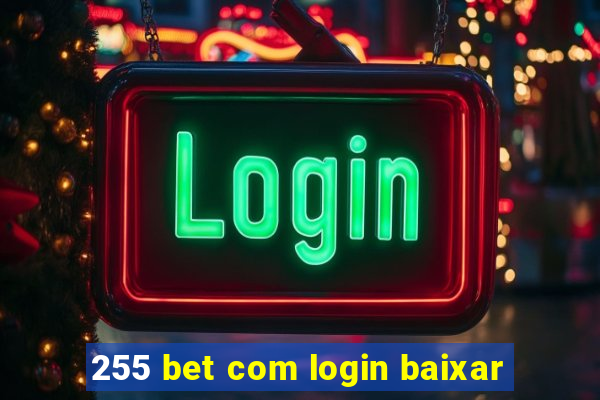 255 bet com login baixar